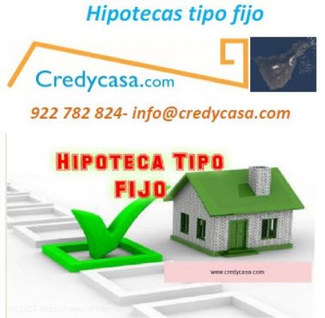 Credycasa.com   hipotecas tipo fijos - SANTA CRUZ DE TENERIFE