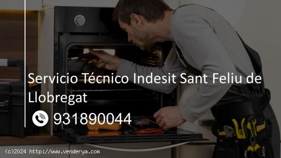  Servicio Técnico Indesit Sant Feliu de Llobregat 931890044 