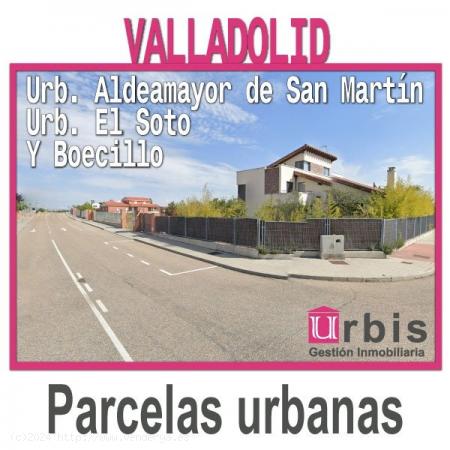 Urbis te ofrece parcelas en venta en Boecillo Urb Aldeamayor de San Martín y Urb El Soto, Valladoli