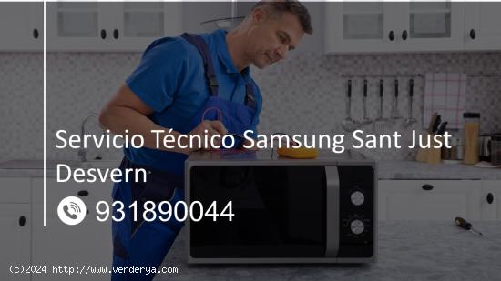  Servicio Técnico Samsung Sant Just Desvern 931890044 