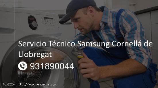  Servicio Técnico Samsung Cornellá de Llobregat 931890044 