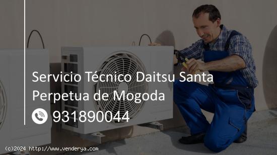  Servicio Técnico Daitsu Santa Perpetua de Mogoda 931890044 