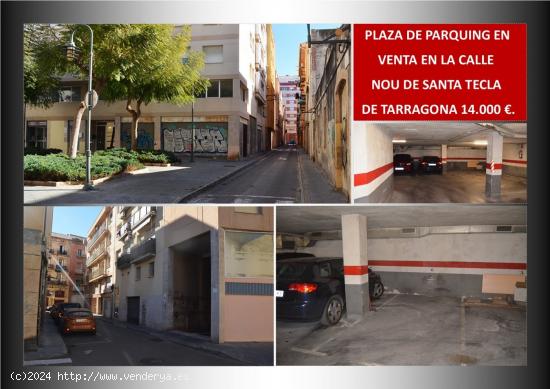  PLAZA DE GARAJE EN VENTA EN LA C. NOU DE SANTA TECLA DE TARRAGONA, EN LA PRIMERA PLANTA - TARRAGONA 