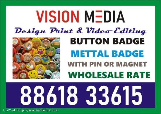 Vision Media | Contact for Button Badge printing | UV  Printing | 1997