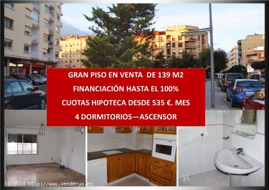  FINANCIACIÓN HASTA 100%, GRAN PISO DE 139 M2 VENTA, 4 DORMITORIOS, CUOTAS DESDE 535 € AL MES. - T 