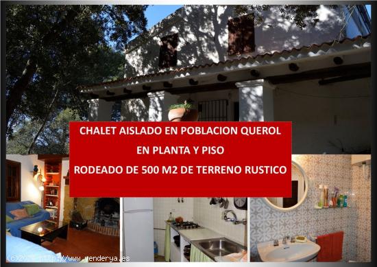  CHALET INDEPENDIENTE EN VENTA RODEADO DE 500 M2 DE TERRENO RUSTICO, EN LA POBLACION DE QUEROL - TARR 